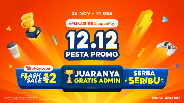 Aplikasi ShopeePay 12.12 Pesta Promo: Juaranya Gratis Admin, SPayLater Flash Sale Rp12, 